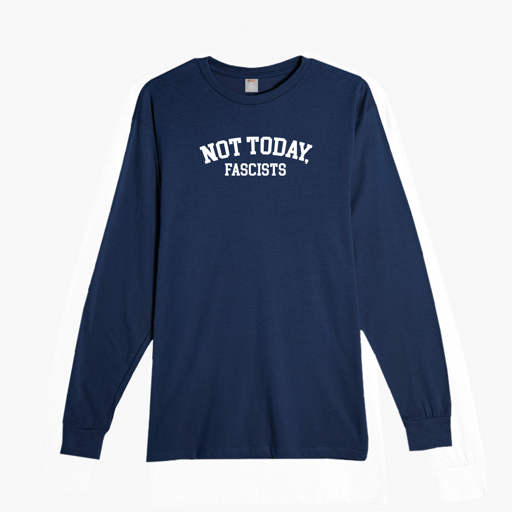 Not Today, Fascists! - Unisex Long Sleeve Tee