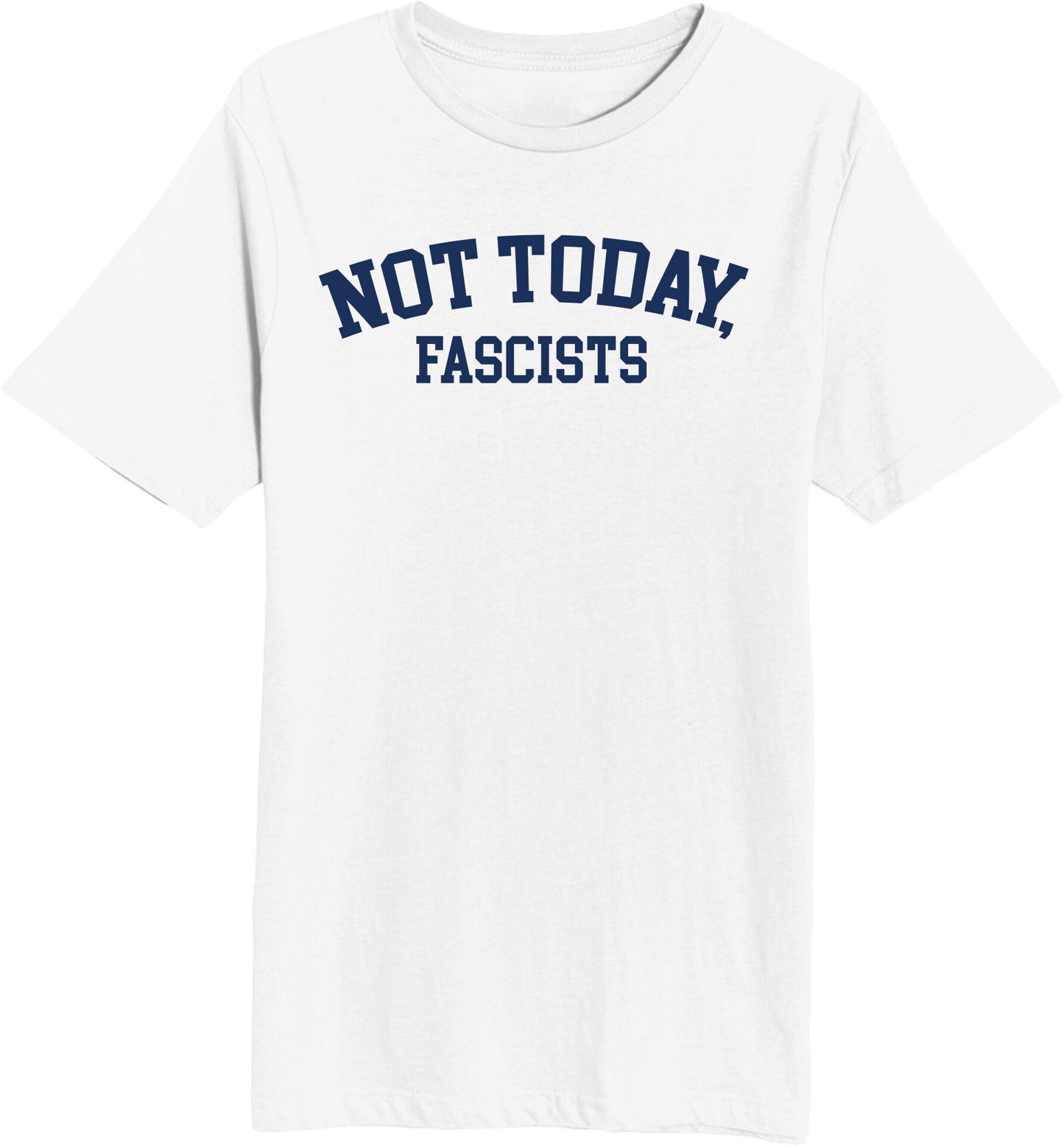Not Today, Fascists! - Unisex Short Sleeve T-Shirt