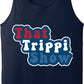 That Trippi Show - Unisex Tank Top