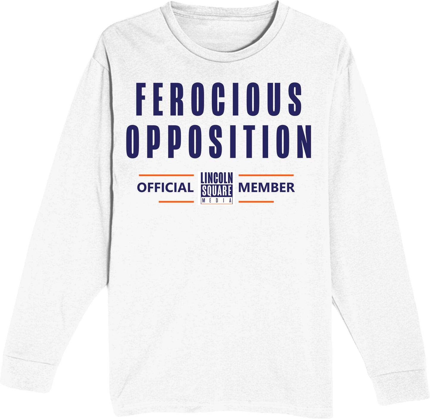 Ferocious Opposition - Unisex Long Sleeve Tee