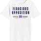 Ferocious Opposition - Unisex Short Sleeve T-Shirt
