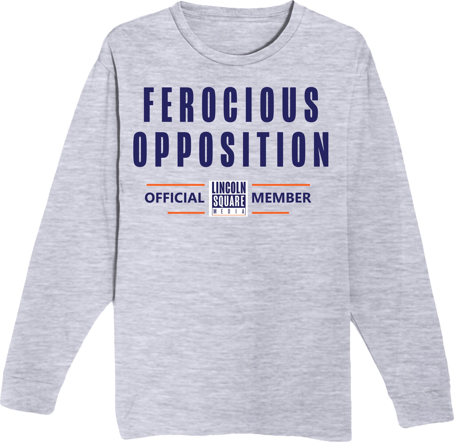Ferocious Opposition - Unisex Long Sleeve Tee