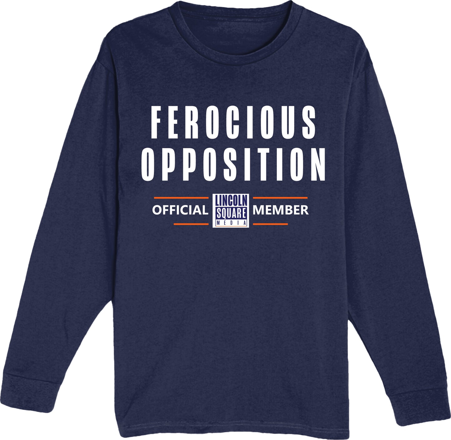 Ferocious Opposition - Unisex Long Sleeve Tee