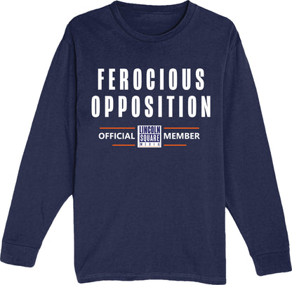 Ferocious Opposition - Unisex Long Sleeve Tee